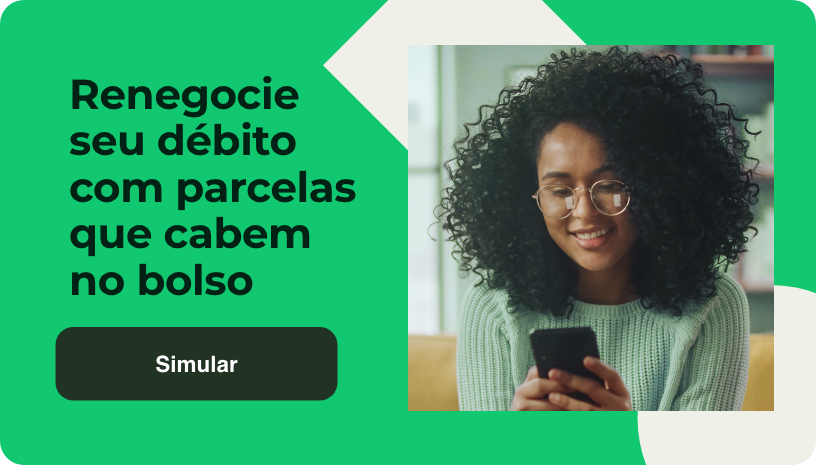 Renegocie 
          seu débito 
          com parcelas 
          que cabem 
          no bolso. Simular